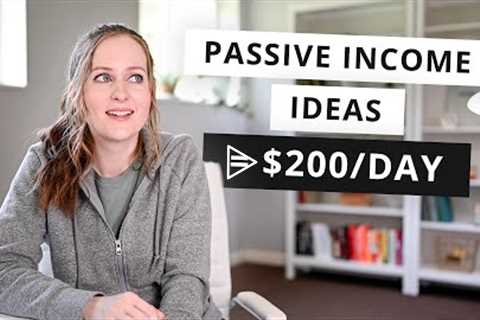 7 PASSIVE INCOME IDEAS (easily make $200/day)