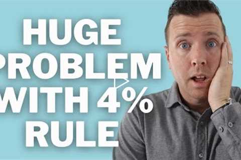 Retire Early with the 4% Rule? Huge Problems with 4% Rule in Retirement Planning