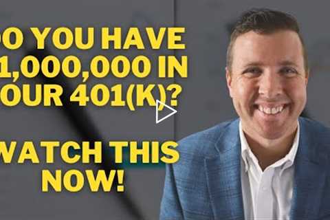 Do You Have $1,000,000 in Your 401k or Retirement Investments? Watch this!