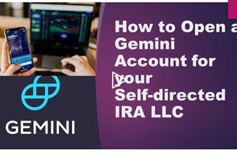 Complete How to Guide - Open a Gemini Bitcoin Account for your Self-Directed IRA LLC