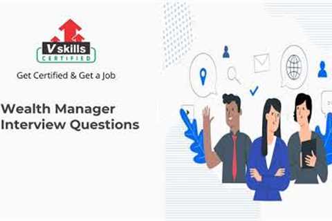 Top Wealth Management Interview Questions and Answers by Vskills