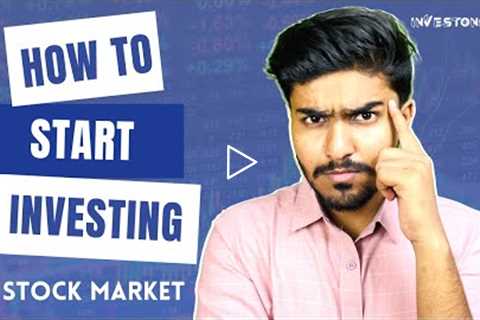 How to start investing in the Stock Market? | Basic knowledge of investing | Investonation