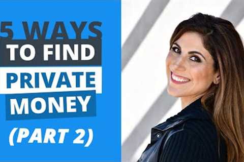 How to Find Private Money for Real Estate (5 Strategies)