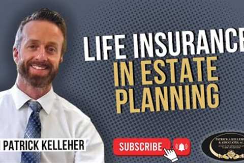 Life Insurance in Estate Planning