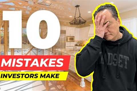 10 Mistakes Real Estate Investors Make