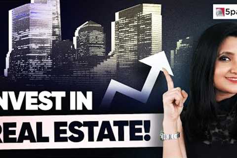 Real Estate Investing Strategies | Benefits of Investing in Real Estate | How it can make you Rich