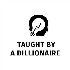 Taught by a Billionaire