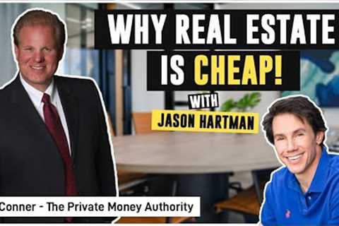 [Classic Replay] Why Real Estate Is Cheap! with Jay Conner & Jason Hartman