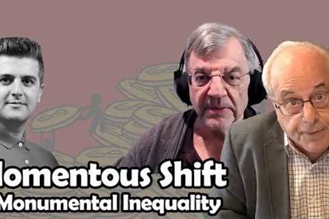 Global Economy''s Momentous Shift and Monumental Inequality | Richard D. Wolff & Michael Hudson