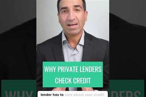 Why Private Lenders Check Credit