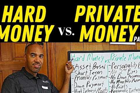 Hard Money VS. Private Money for Real Estate Investors, Part 1