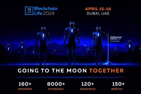 Blockchain Life 2024 Will Gather a Record 8000 Attendees in Dubai