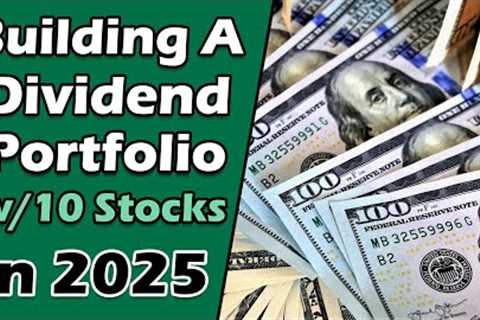 10 Stocks to Start a Dividend Portfolio in 2025 | Safe & Diversified Picks