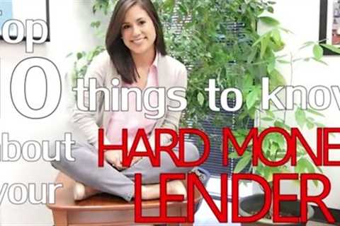 Hard Money Lending - 10 Things To Know