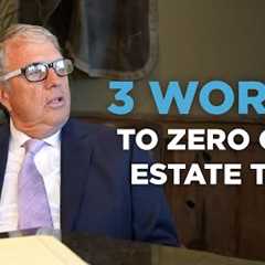 3 words to Zero Out the Estate Tax for High Net Worth Clients