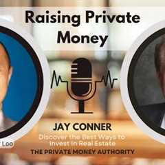 From Bank Denials to Real Estate Triumph: Jay Conner''s Private Money Journey