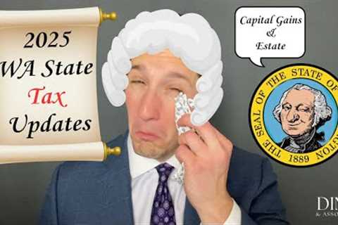 WA State Tax Updates (Estate and Capital Gains)