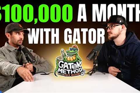 Are You Making $100K Per Month? Here’s How With Gator Method…