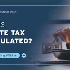 Estate Tax Explained | Estate Planning Webinar Series