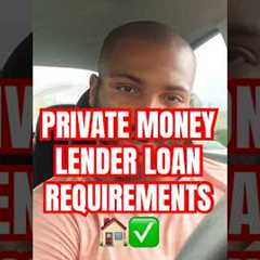 PRIVATE MONEY LENDER LOAN REQUIREMENTS 🏠✅ #Get2Steppin w/S2 017