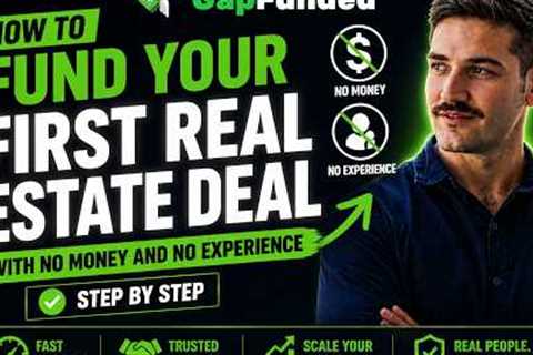 How to Fund Your First Real Estate Deal With No Money and No Experience (Step by Step)