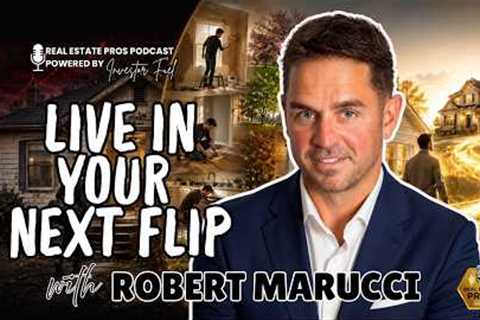 How to Start Real Estate Investing by Living in Your First Flip